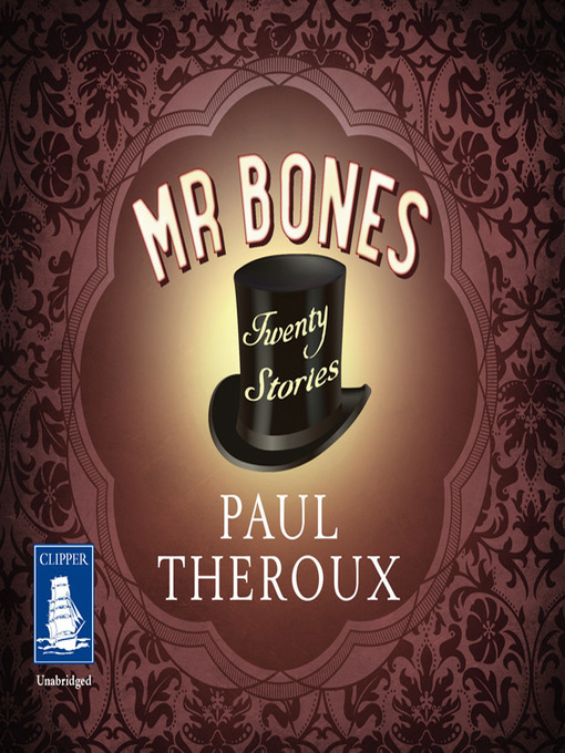 Title details for Mr Bones by Paul Theroux - Available